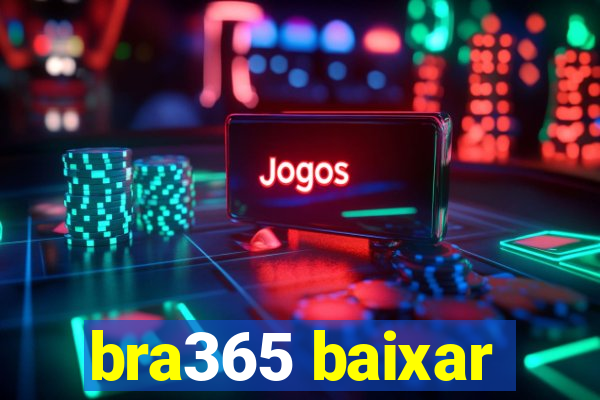 bra365 baixar